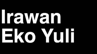 How To Pronounce Irawan Eko Yuli Indonesia Bronze Medal Mens Weightlifting London 2012 Olympics