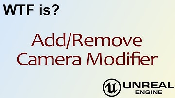 WTF Is? Add/Remove Camera Modifier in Unreal Engine 4 ( UE4 )