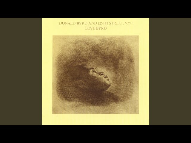 Donald Byrd - Love Has Come Around