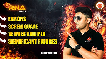 Errors, Significant Figures, Vernier Calliper & Screw Guage | NEET 2025 Physics |  Shreyas Sir