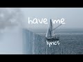 Have Me (Lyrics) - Hulvey