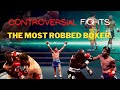 MOST CONTROVERSIAL FIGHTS | MOST ROBBED BOXER