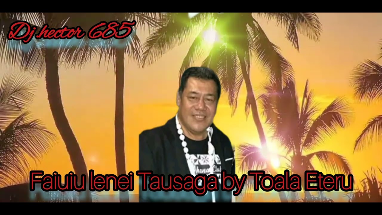 Toala eteru _Dj.hector _Faiuiu foi lenei Tausaga viia le alii❤❤🇼🇸🇼🇸🎄🎄