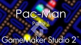 Clon de Pacman en GameMaker Studio 2 - Parte 1