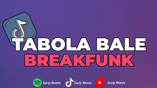 DJ TABOLA BALE BREAKFUNK MENGKANE VIRAL TIKTOK?