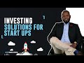 Investing Solutions for Start Ups #investment #startups