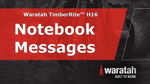 Using Notebook Messages | Waratah TimberRite™ H-16