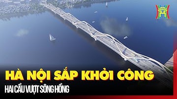 Hà Nội sắp khởi công hai cầu vượt sông Hồng