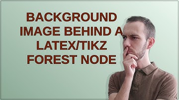 Tex: Background image behind a LaTeX/TikZ forest node