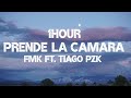 FMK - Prende La Camara (1Hour) ft. Tiago PZK