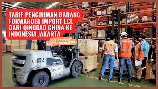 TARIF PENGIRIMAN BARANG FORWARDER IMPORT LCL DARI QINGDAO CHINA KE INDONESIA JAKARTA