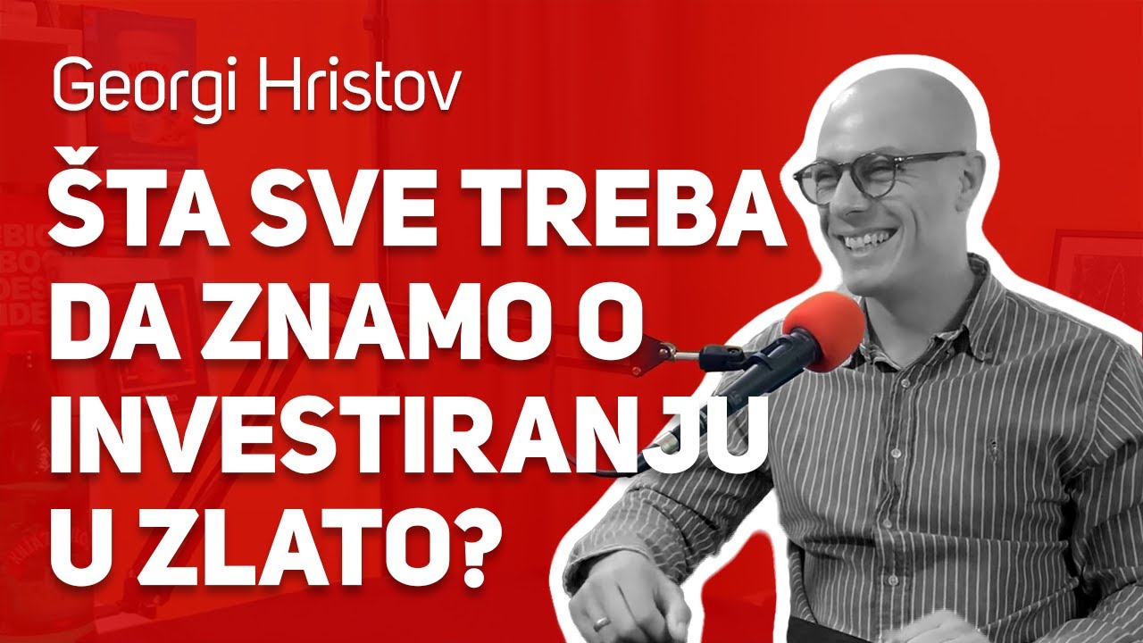 Šta sve treba da znamo o investiranju u zlato? : : Georgi Hristov : : JPJ 160