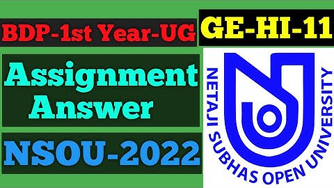 GE-HI-11 UG Assignment Answer 2022 | nsou 1st  year assignment GE-HI-11