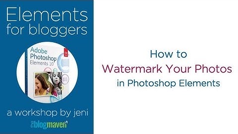 Watermark Your Photos in Photoshop Elements