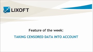 Feature of the week #17: Taking censored data into account