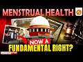 Supreme Court Makes Menstrual Health a Fundamental Right | Free Sanitary Pads in Schools Explained