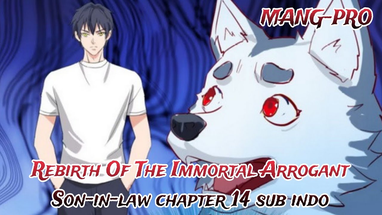 Rebirth Of The Immortal Arrogant Son-in-law chapter 14 bahasa Indonesia