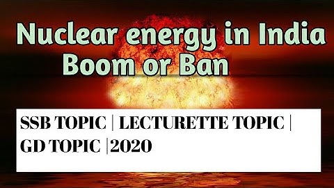 #12 Nuclear energy in India - boom or ban| SSB GD Topics | SSB Lecturette Topics | by THE GATE