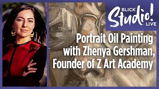 Portrait Oil Painting with Zhenya Gershman, Founder of Z Art Academy | BLICK Studio Live