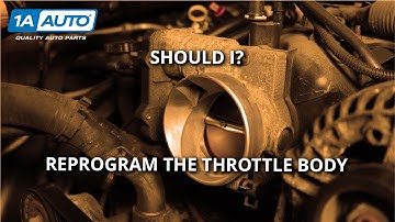Throttle Body Relearn: When Should I Reprogram My Car