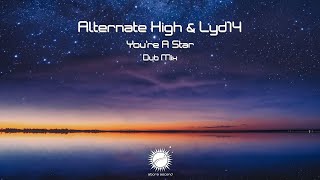 Alternate High & Lyd14 - You're a Star (Dub Mix)
