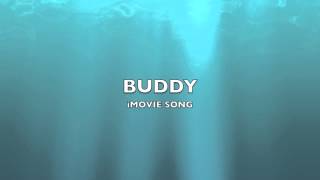 Video thumbnail of "Buddy | iMovie Song-Music"