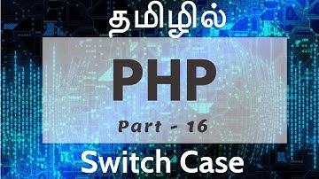 PHP  in Tamil | By Guhan Ganesan | Switch Case  Part 16 | PHP Training in Chennai | Payilagam