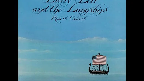 Robert Calvert - Lucky Leif & The Longships [FULL ...
