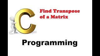 Program 95 #P95 - C Program to Find Transpose of a Matrix #C217