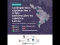 Taller internacional “Antropoceno, explotación y crisis ambientales en América Latina”