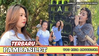 PAMBASILET TERBARU ALDEVA MUSIK VOC RHIA Anggelina