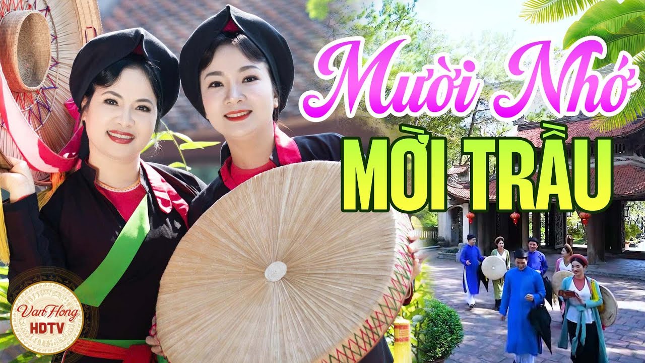 Những Bài Quan Họ Đình Đám Xứ Kinh Bắc - LK Mười Nhớ, Mời Trầu | Liền Anh Liền Chị Hát Quá Hay