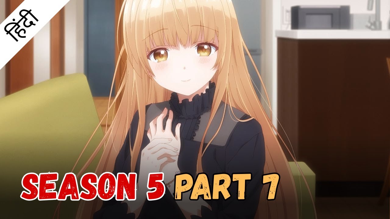 Angel Next Door Spoils Me Rotten | SEASON 5 PART 7 | Hindi | DiplomanimeWala