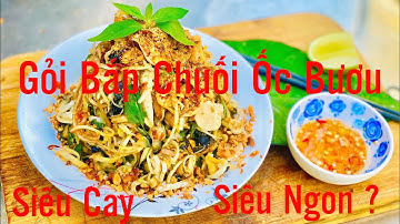 HoàngTháiVlog | Gỏi Bắp Chuối Ốc Bươu Siêu Cay ? Món Ăn Dân Dã