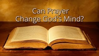 Can Prayer Change God's Mind?