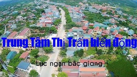góc nhìn flycam trung tâm thị trấn biển động lục ngạn bắc giang 22/5/2020
