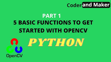 5 Basic Functions To Get Started With OpenCV | Part 1