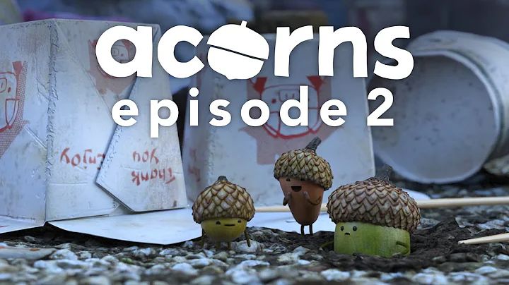 Acorns - Episode 2
