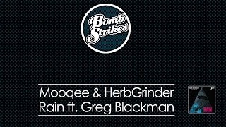 Video thumbnail of "Mooqee & HerbGrinder - Rain Ft. Greg Blackman"