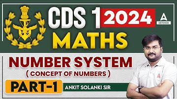 CDS 1 2024 | CDS Maths Classes |  Maths - Number System ( Part-1 ) by Ankit Solanki Sir