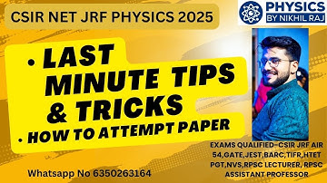 CSIR NET JRF PHYSICS 2025 | LAST MINUTE TIPS & TRICKS | HOW TO ATTEMPT PAPER @PhysicsbyNikhilraj