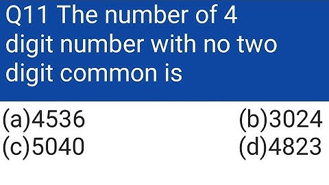 CSIR NET 2011 number theory ka Q , the number of four digit number with no two digit common is ...
