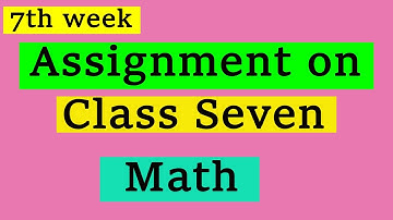 Assignment class 7 math (7th week)