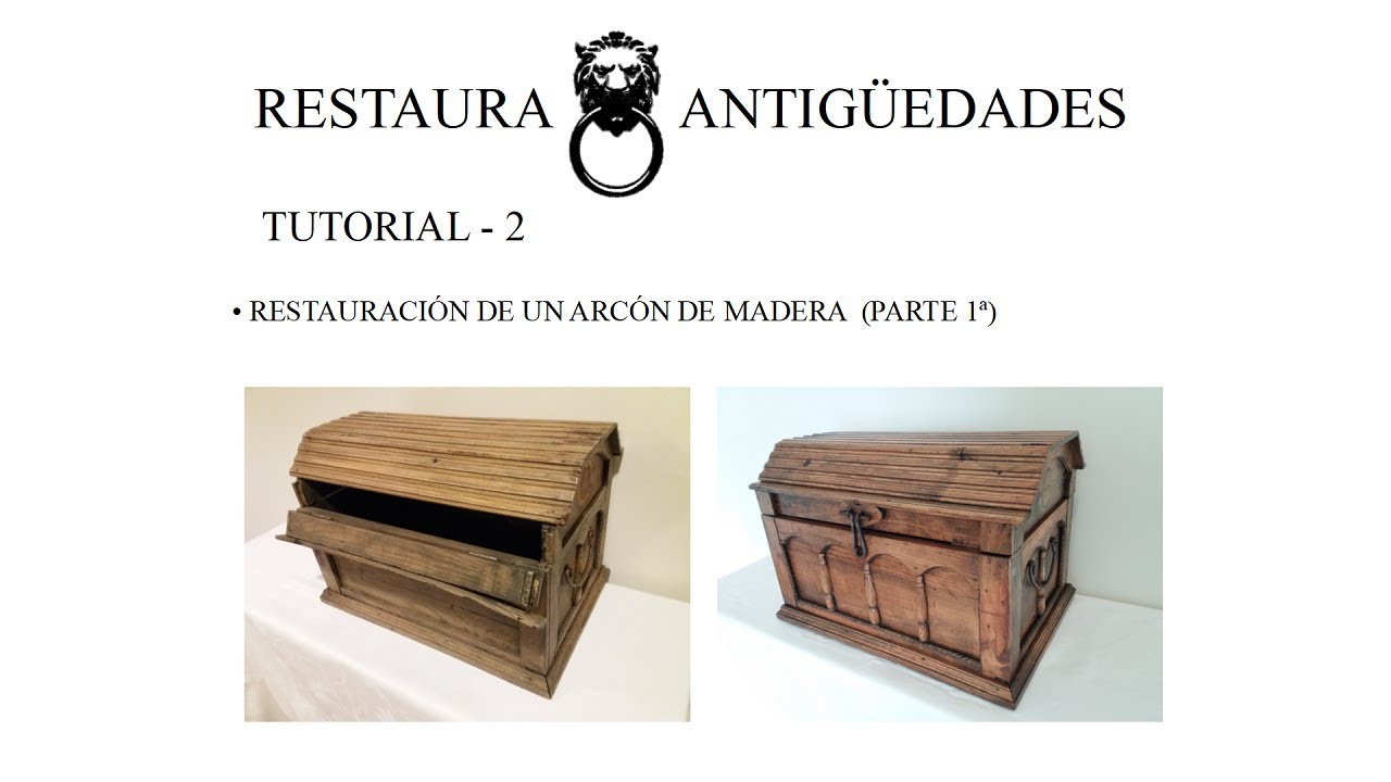 TUTORIAL 2 Restauración de un arcón de madera (I) - YouTube