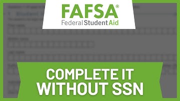 FAFSA Without SSN: What You Need to Know