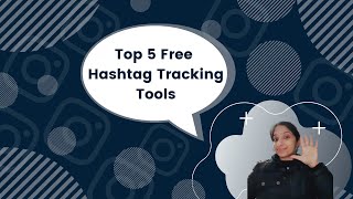 Top 5 Free Hashtag Tracking Tools