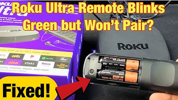 Roku Ultra Remote Blinks Green But Won