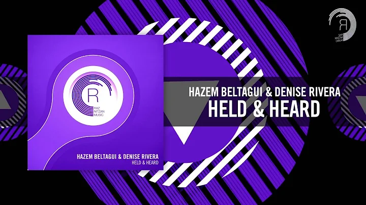 Hazem Beltagui & Denise Rivera - Held & Heard (RNM)