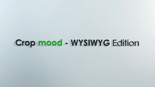 Crop Mood - Wysiwg Edition