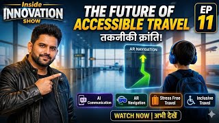 Inside Innovation Show EP 11 | The Future of Accessible Travel